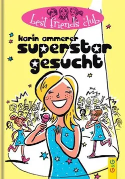 Superstar gesucht! - Karin Ammerer,Sabine Weißenbacher