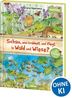 Schau, was krabbelt und fliegt in Wald und Wiese? - Katarzyna Bajerowicz