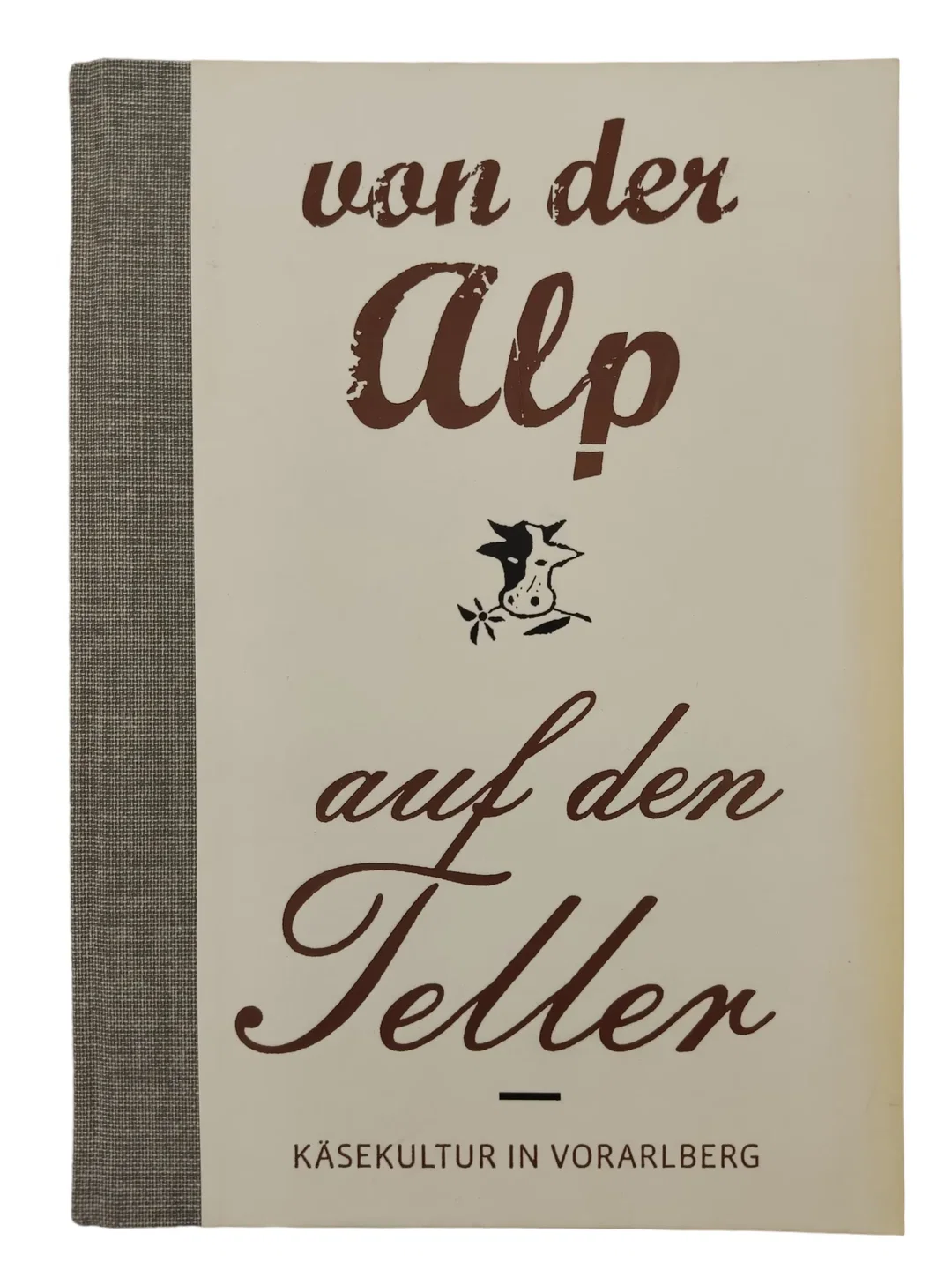 Von der Alp auf den Teller - Käsekultur in Vorarlberg | Sonderausgabe - Bild 1