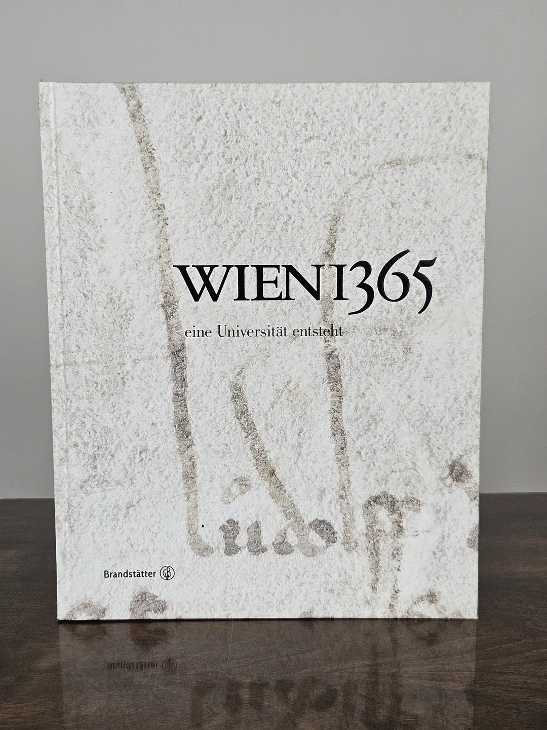 Wien 1365 - eine Universität entsteht (Hg. von Heidrun Rosenberg, Michael Viktor Schwarz) - Bild 1