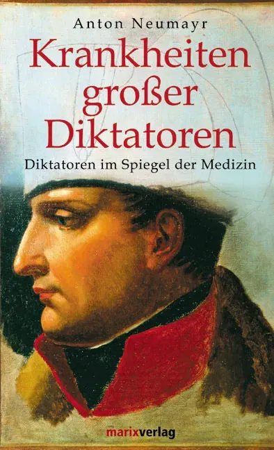 Krankheiten großer Diktatoren - Anton Neumayr - Bild 2