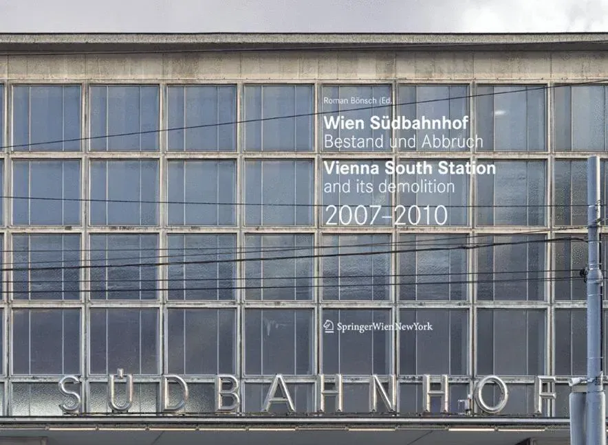 Wien Südbahnhof - Bestand und Abbruch / Vienna South Station and its demolition / 2007–2010 - Roman Bönsch (Ed.) - Bild 2