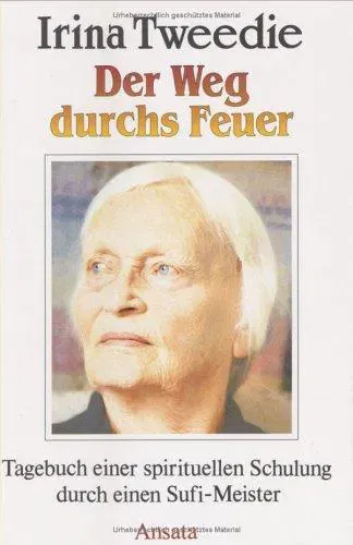 Der Weg durchs Feuer. - Irina Tweedie - Bild 2