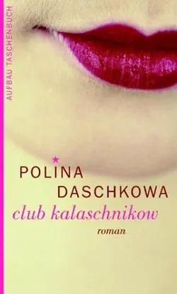 Club Kalaschnikow - Polina Daschkowa