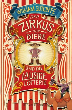 Der Zirkus der Diebe und die lausige Lotterie - William Sutcliffe