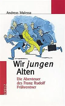 Wir jungen Alten - Andreas Malessa
