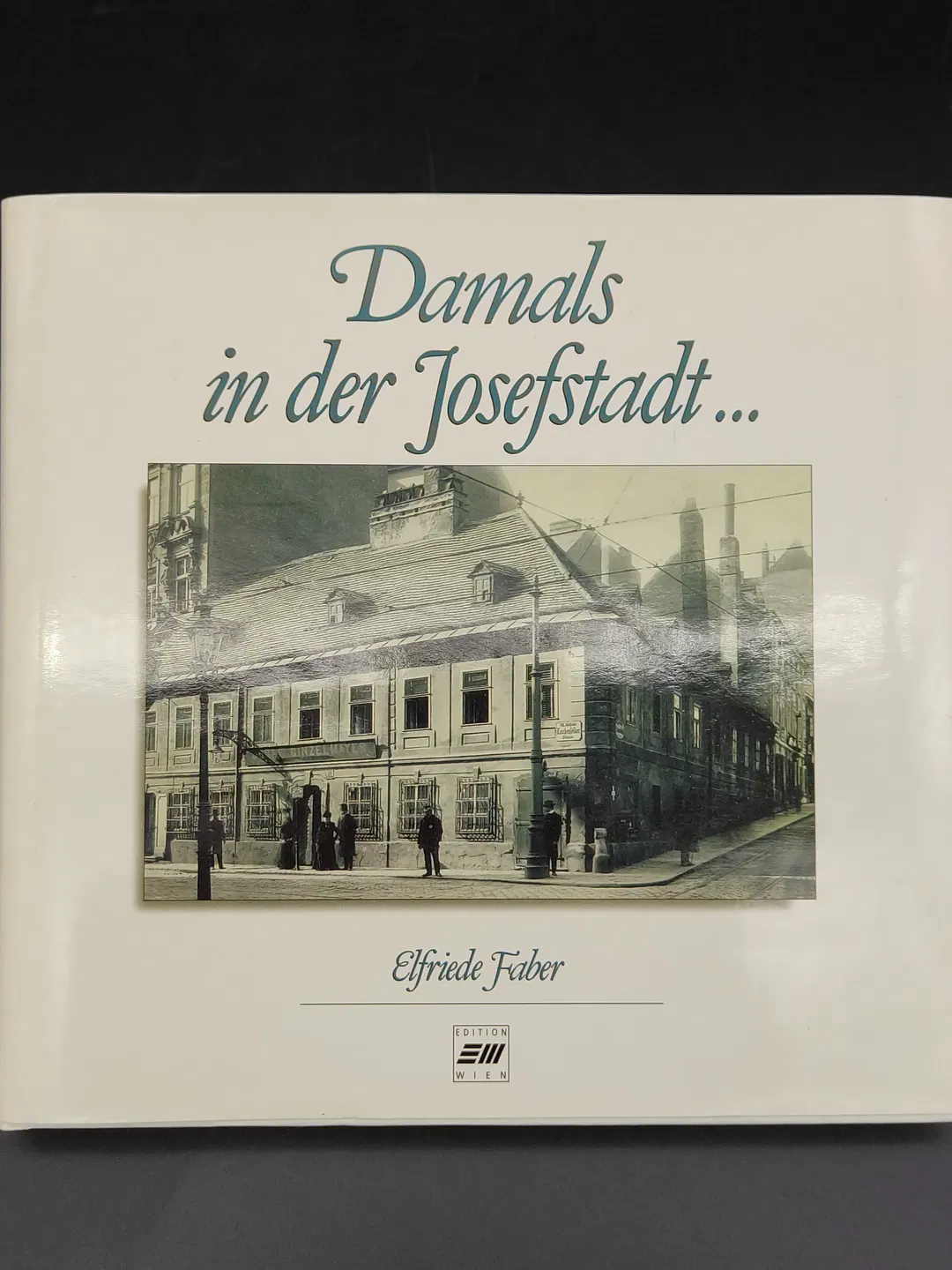 Damals in der Josefstadt ... - Elfriede Faber - Bild 2