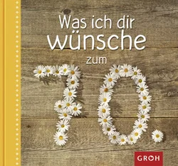 Was ich dir wünsche zum 70. - Ellen Sonntag
