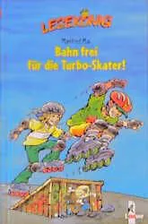 Bahn frei für die Turbo-Skater! - Manfred Mai