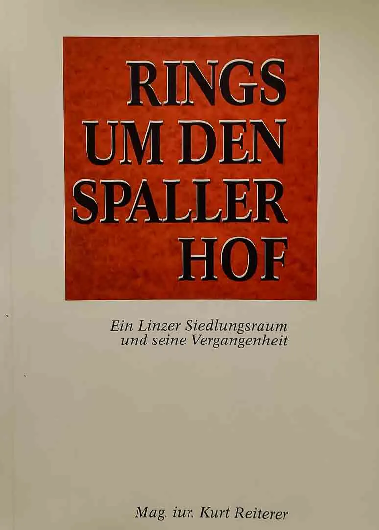 Rings um den Spallerhof – Linzer Geschichte Jubiläumsausgabe Mag. iur. Kurt Reiterer - Bild 2