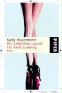 Ein Liebhaber zuviel ist noch zuwenig - Gaby Hauptmann - Bild 1