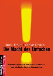 Die Macht des Einfachen - Jack Trout,Steve Rivkin