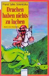 Drachen haben nichts zu lachen - Franz S. Sklenitzka
