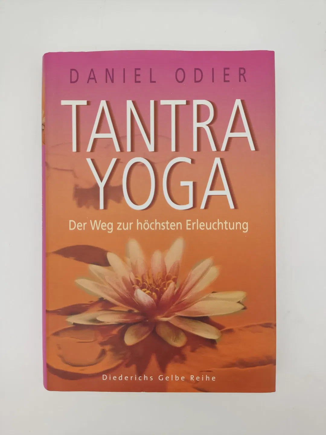 Tantra Yoga: Der Weg zur höchsten Erleuchtung (Diederichs Gelbe Reihe)-  Daniel Odier - Bild 1