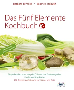 Das Fünf Elemente Kochbuch - Barbara Temelie,Beatrice Trebuth - Bild 1