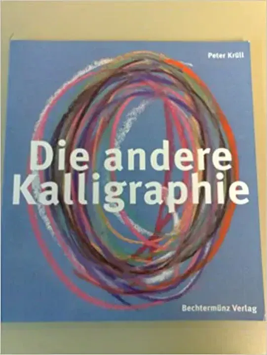 Die andere Kalligraphie - Peter Krüll - Bild 2