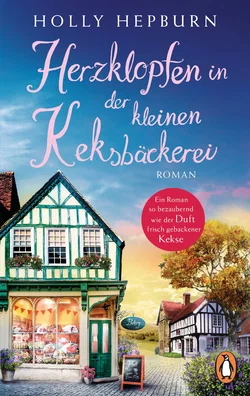 Herzklopfen in der kleinen Keksbäckerei - Holly Hepburn