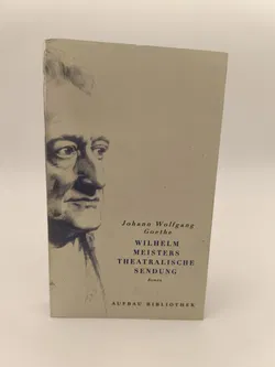 Wilhelm Meisters theatralische Sendung - Johann Wolfgang von Goethe - Bild 1