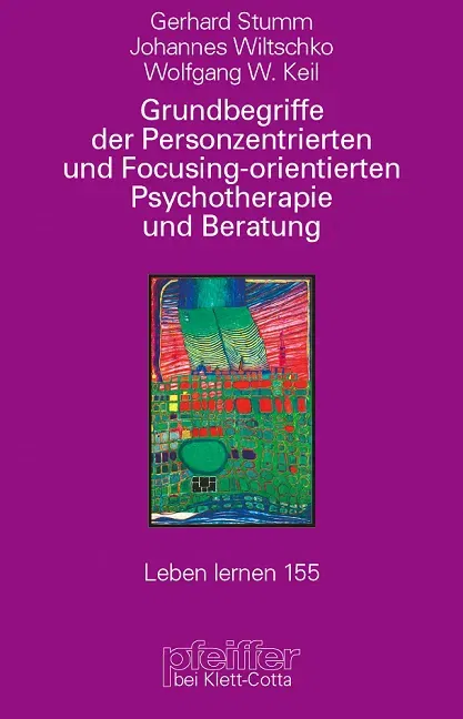 Grundbegriffe der Personenzentrierten und Focusing-orientierten Psychotherapie und Beratung (Leben Lernen, Bd. 155) - Bild 2