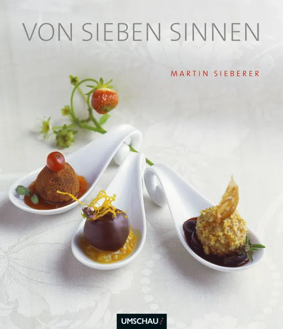 Von sieben Sinnen - Martin Sieberer, Gourmetküche – Bild 1