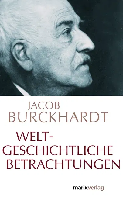 Weltgeschichtliche Betrachtungen - Jacob Burckhardt - Bild 1