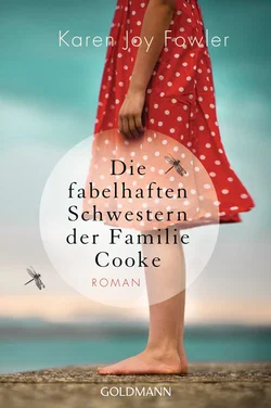 Die fabelhaften Schwestern der Familie Cooke - Karen Joy Fowler