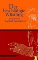 Der beschädigte Wüstling - John Wilmot of Rochester - Bild 2
