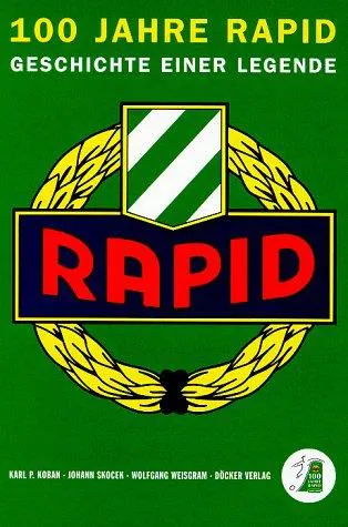 100 Jahre Rapid - Karl P. Koban, Johann Skocek, Wolfgang Weisgram - Bild 2