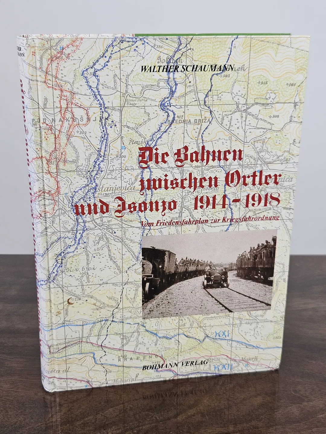Die Bahnen zwischen Ortler und Isonzo - Walther Schaumann - Bohmann Verlag - Bild 1