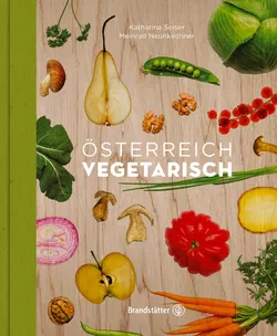 Österreich vegetarisch - Meinrad Neunkirchner, Katharina Seiser - Bild 1