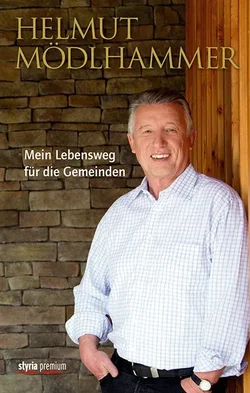 Mein Lebensweg für die Gemeinden - Helmut Mödlhammer