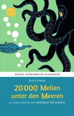20000 Meilen unter den Meeren. Mit einem Vorwort von Andreas Eschbach - Jules Verne