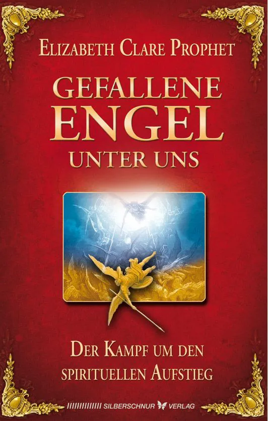 Gefallene Engel - Der Kampf um den spirituellen Aufstieg - Elisabeth Clare Prophet – Bild 1