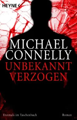 Unbekannt verzogen  - Michael Connelly