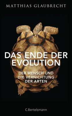Das Ende der Evolution - Matthias Glaubrecht - Bild 1