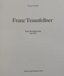 Franz Traunfellner. Eine Werkübersicht bis 1983 - Franz Kaindl - Bild 2