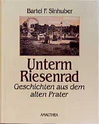 Unterm Riesenrad - Bartel F Sinhuber - Bild 2
