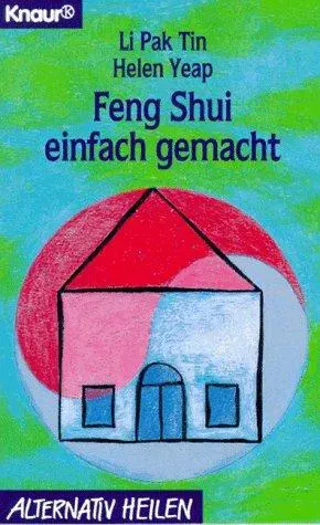Feng Shui einfach gemacht - Li Pak Tin, Helen Yeap - Bild 1