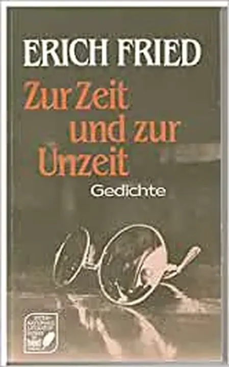 Zur Zeit und zur Unzeit - Erich Fried - Bild 1