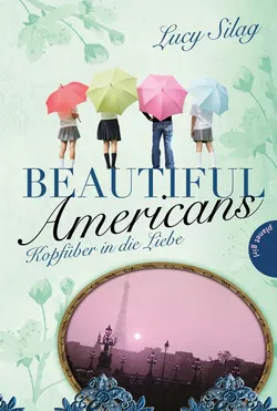 Beautiful Americans , Band 2: Beautiful Americans, Kopfüber in die Liebe - Lucy Silag - Bild 1
