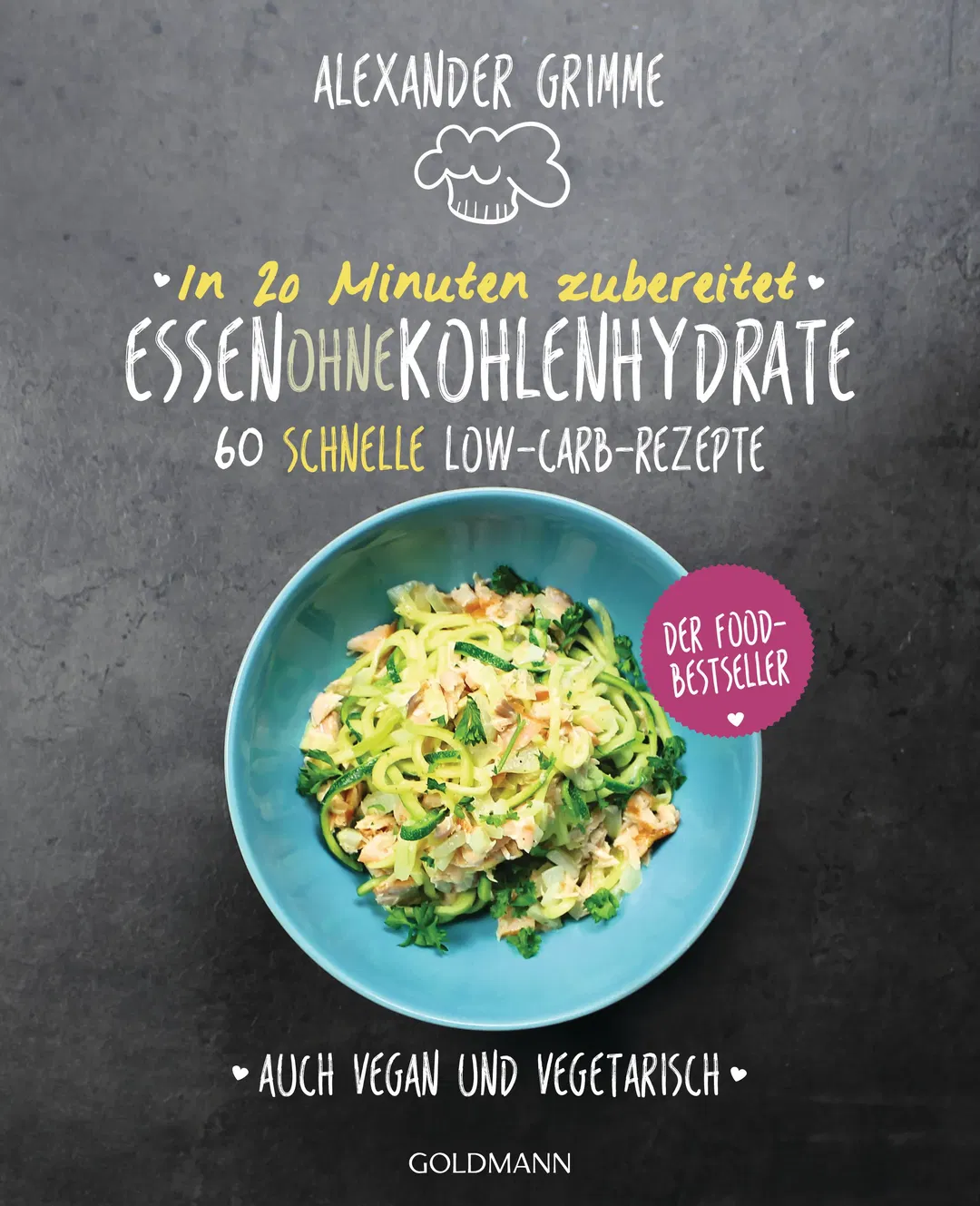 In 20 Minuten zubereitet: Essen ohne Kohlenhydrate - Alexander Grimme - Bild 1