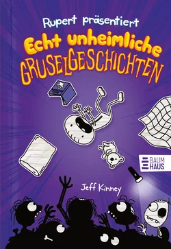 Rupert präsentiert: Echt unheimliche Gruselgeschichten - Jeff Kinney