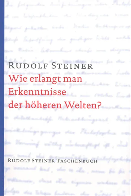 Wie erlangt man Erkenntnisse der höheren Welten? - Rudolf Steiner - Bild 2