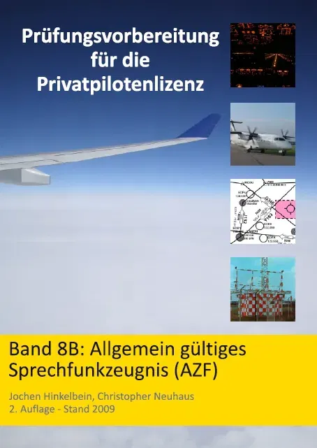 Prüfungsvorbereitung für die Privatpilotenlizenz / Allgemeines Sprechfunkzeugnis (AZF) - Jochen Hinkelbein,Christopher Neuhaus - Bild 2