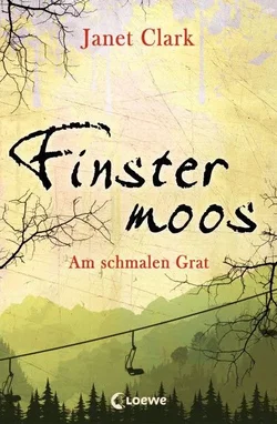 Finstermoos (Band 2) - Am schmalen Grat - Janet Clark