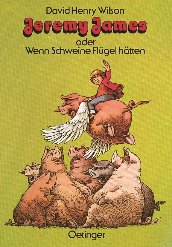 Jeremy James oder Wenn Schweine Flügel hätten - David Henry Wilson (Hardcover leichte Gebrauchsspuren) - Bild 1
