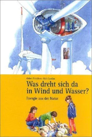 Was dreht sich da in Wind und Wasser? - Gisbert Strotdrees,Gabi Cavelius - Bild 2