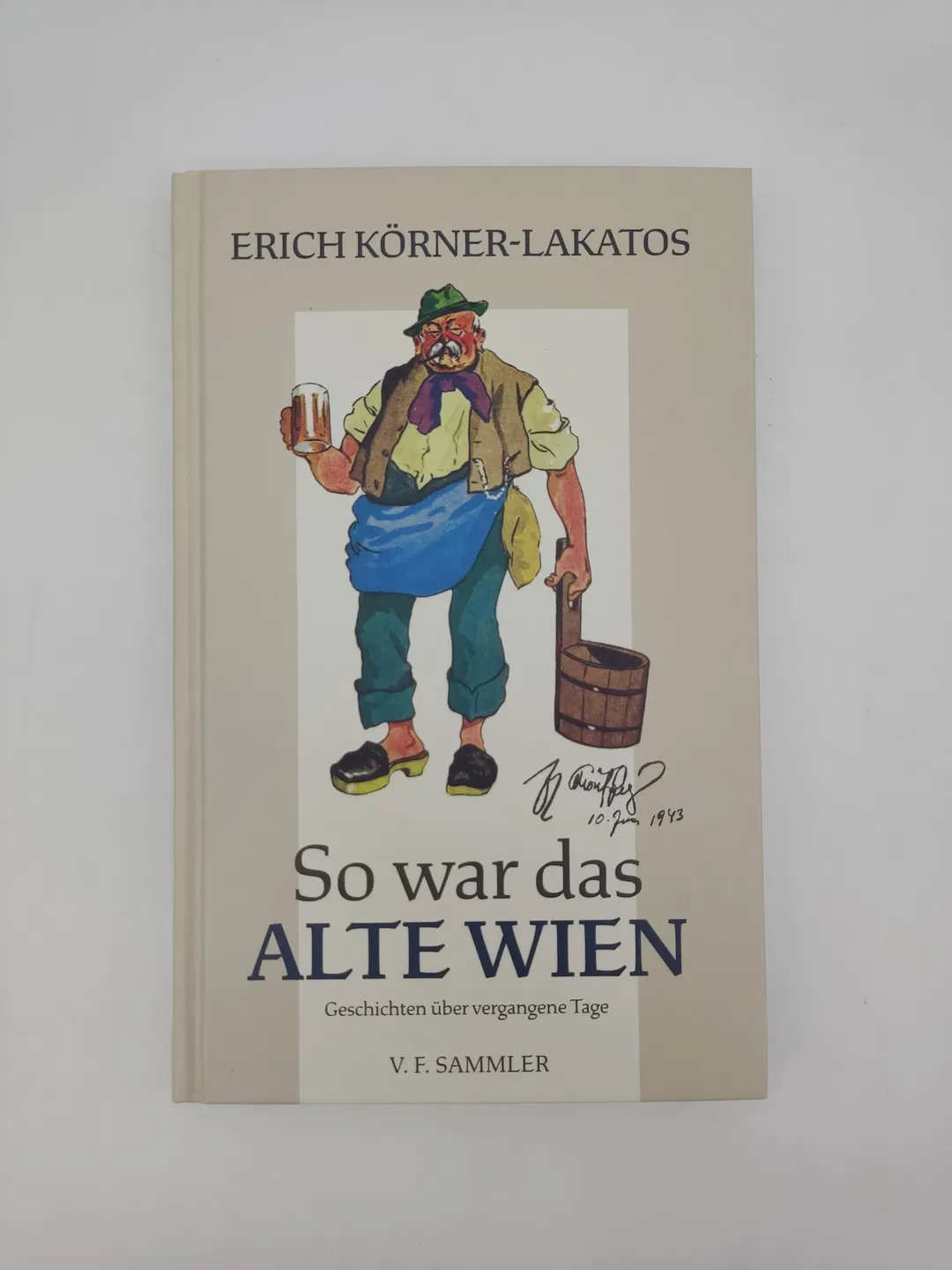 So war das alte Wien - Erich Körner-Lakatos - Bild 1