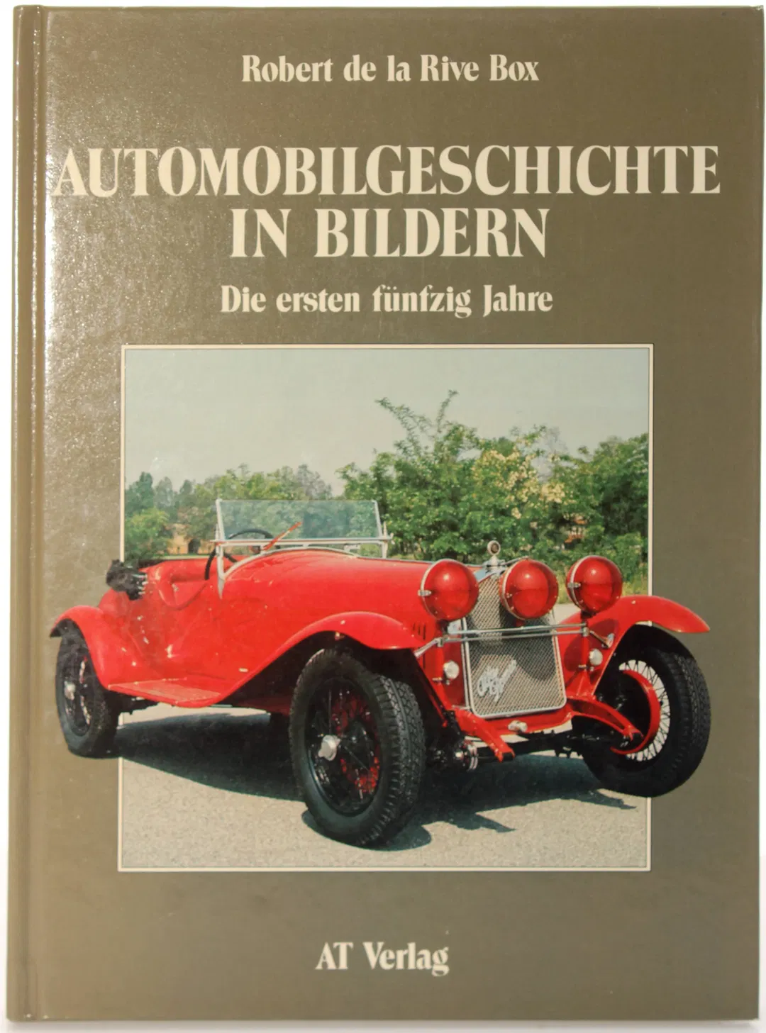 Buch Automobilgeschichte in Bildern – Die ersten fünfzig Jahre von Robert de la Rive Box (AT Verlag) - Bild 2