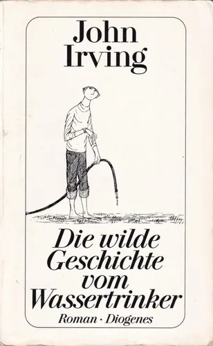Die wilde Geschichte vom Wassertrinker - John Irving - Bild 1